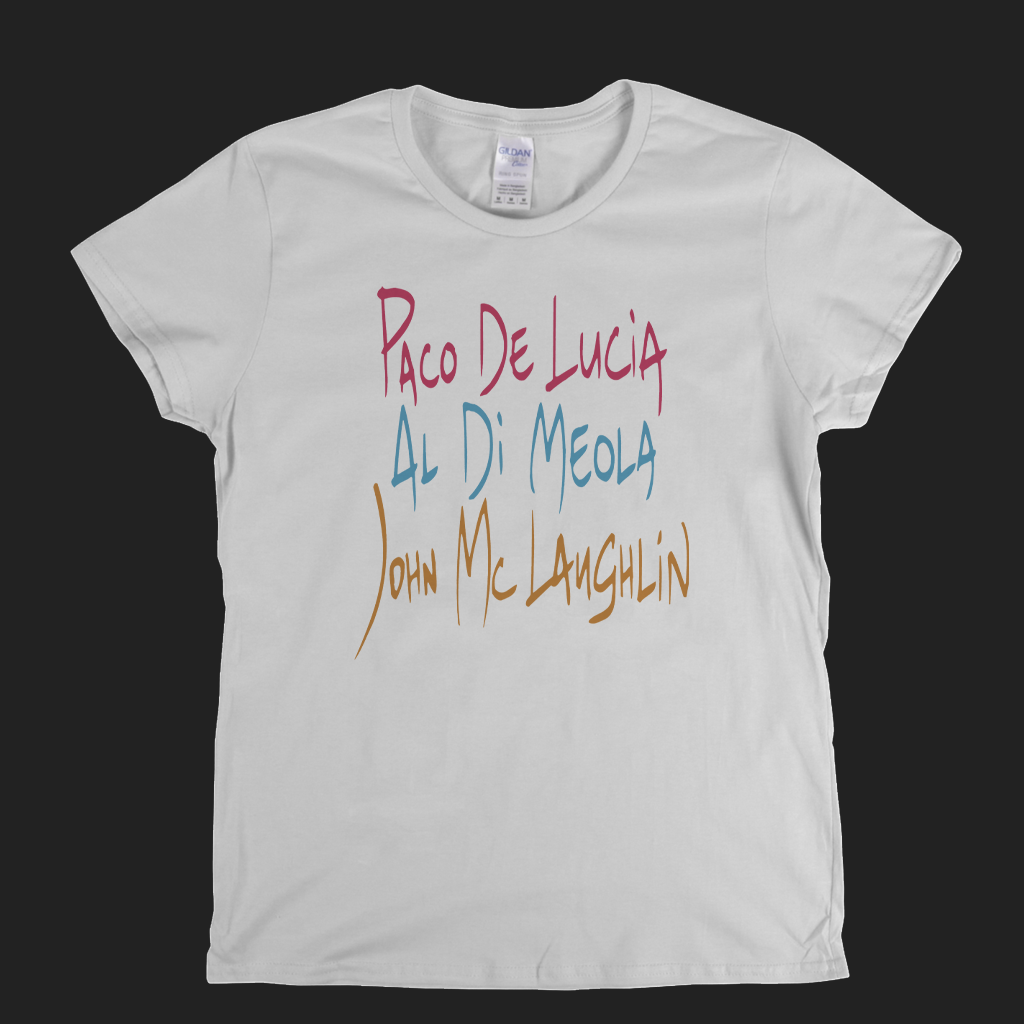 Paco De Lucia Al Di Meola John Mclaughlin Womens T-Shirt