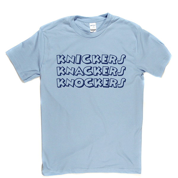 Knickers Knackers Knockers T Shirt