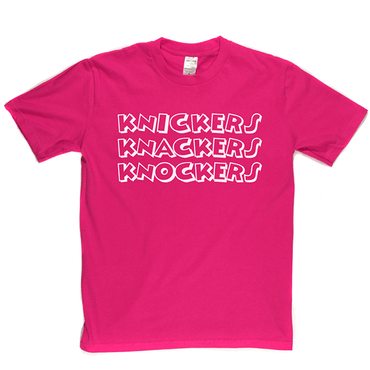 Knickers Knackers Knockers T Shirt