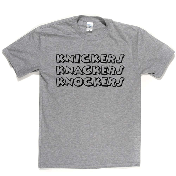 Knickers Knackers Knockers T Shirt