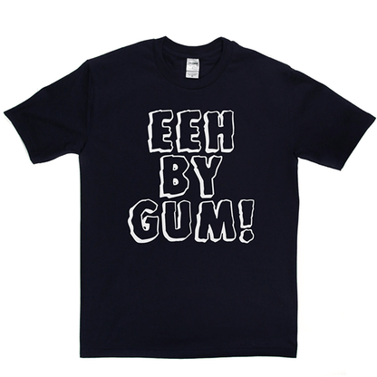 Eeh By Gum T Shirt