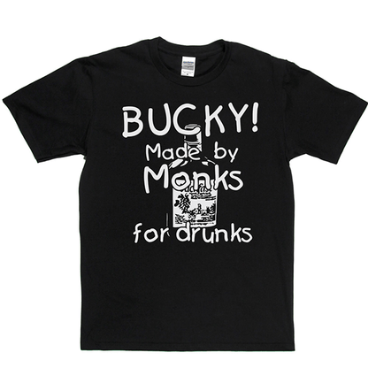 Bucky - Made by Monks for Drunks T Shirt