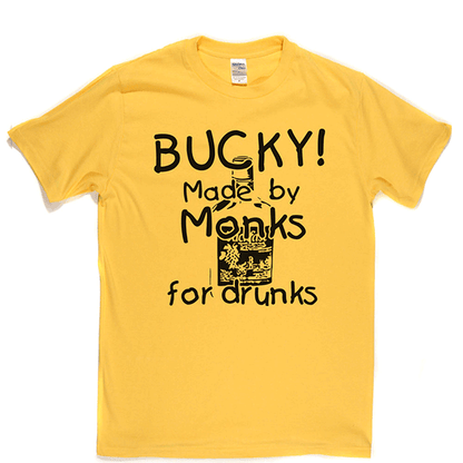 Bucky - Made by Monks for Drunks T Shirt