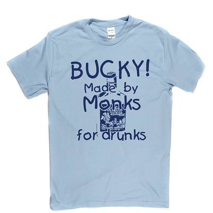 Bucky - Made by Monks for Drunks T Shirt