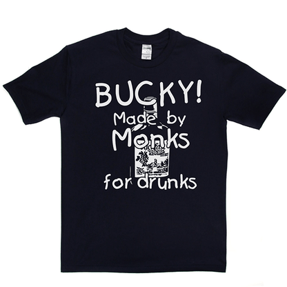 Bucky - Made by Monks for Drunks T Shirt