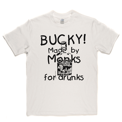 Bucky - Made by Monks for Drunks T Shirt