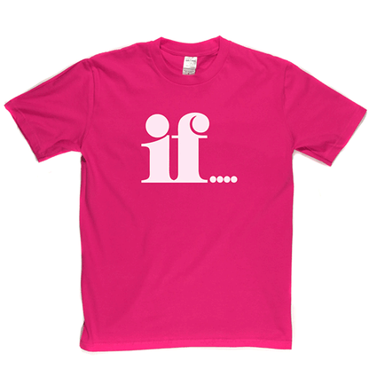 IF! T Shirt