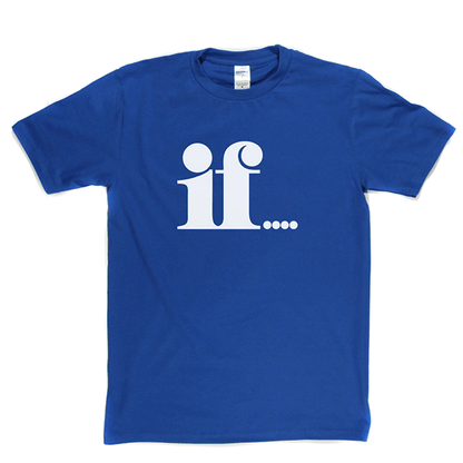 IF! T Shirt