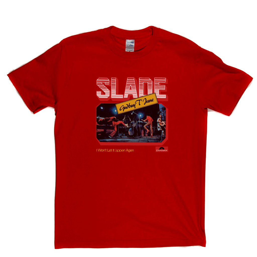 Slade Gudbuy T Jane T-Shirt