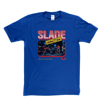 Slade Gudbuy T Jane T-Shirt