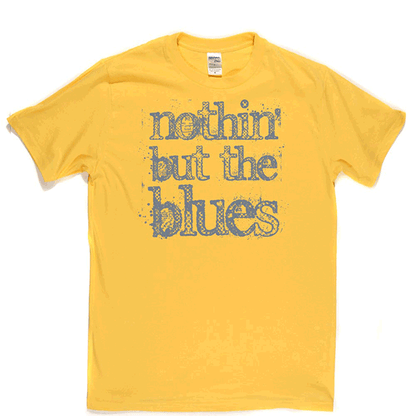 Nothin But The Blues T-shirt