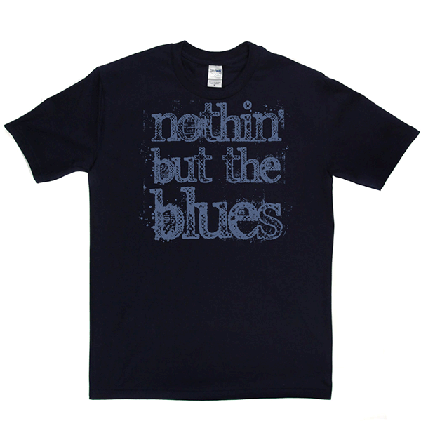 Nothin But The Blues T-shirt