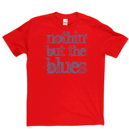 Nothin But The Blues T-shirt