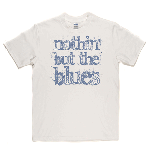 Nothin But The Blues T-shirt