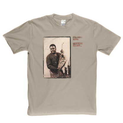 Freddie King Getting Ready T-Shirt