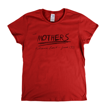 The Mothers Fillmore East June 1971 Womens T-Shirt