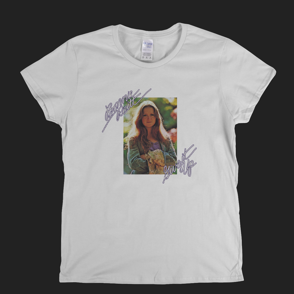 Bonnie Raitt Give It Up Womens T-Shirt