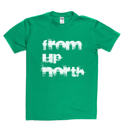 From Up North T Shirt