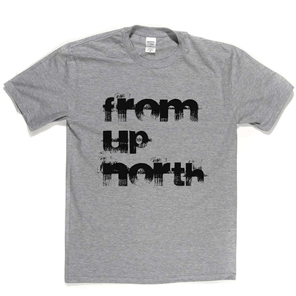 From Up North T Shirt