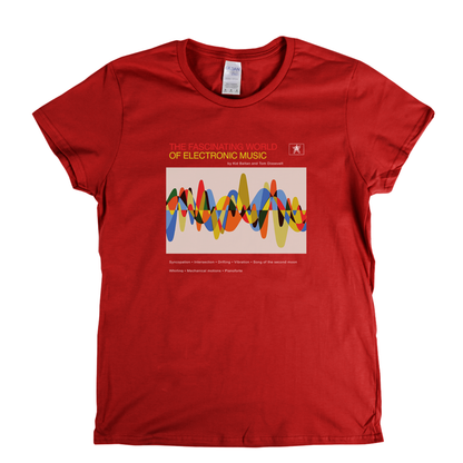 The Fascinating World Of Electronic Music Womens T-Shirt