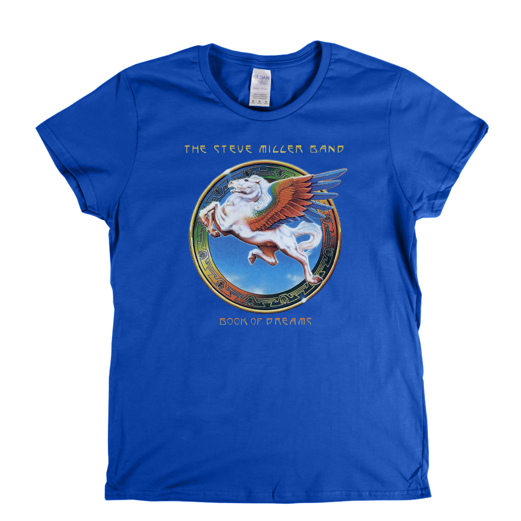 The Steve Miller Band Book Of Dreams Womens T-Shirt