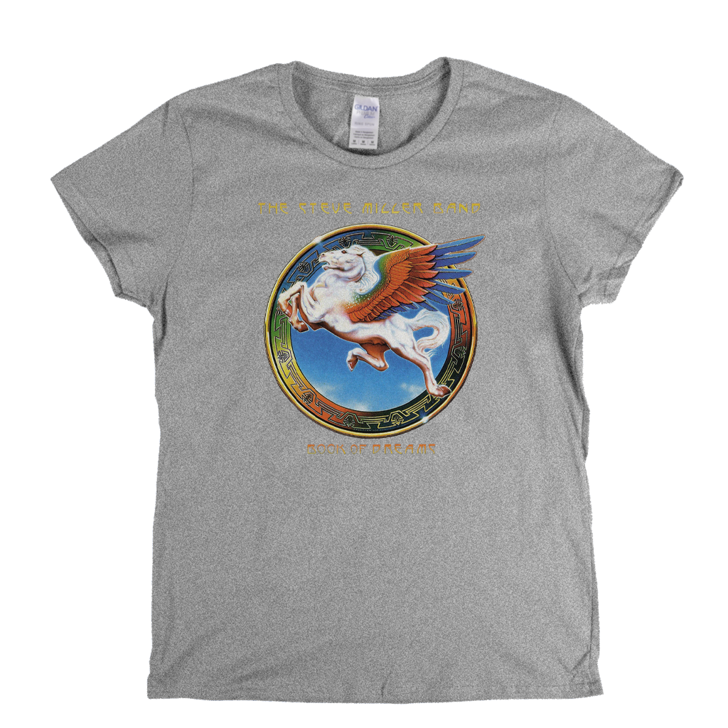 The Steve Miller Band Book Of Dreams Womens T-Shirt