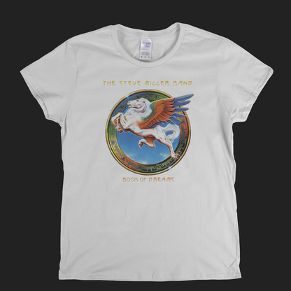 The Steve Miller Band Book Of Dreams Womens T-Shirt