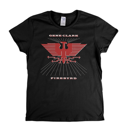 Gene Clark Firebyrd Womens T-Shirt