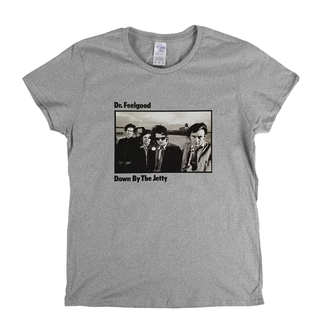 Dr Feelgood Down By The Jetty Womens T-Shirt