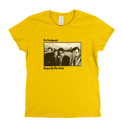 Dr Feelgood Down By The Jetty Womens T-Shirt