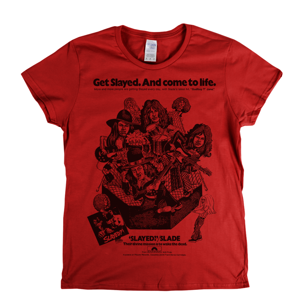 Slade Get Slayed And Come To Life Poster Womens T-Shirt