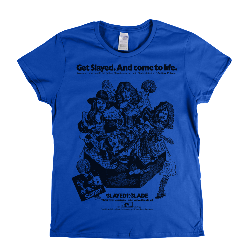 Slade Get Slayed And Come To Life Poster Womens T-Shirt