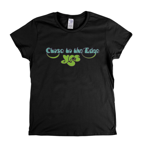 Yes Close To The Edge Womens T-Shirt