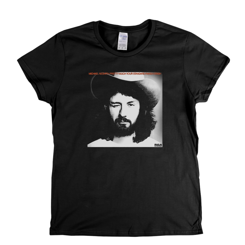 Michael Nesmith Pretty Much Your Standard Ranch Stash Womens T-Shirt