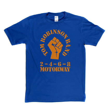 Tom Robinson Band 2 4 6 8 Motorway T-Shirt