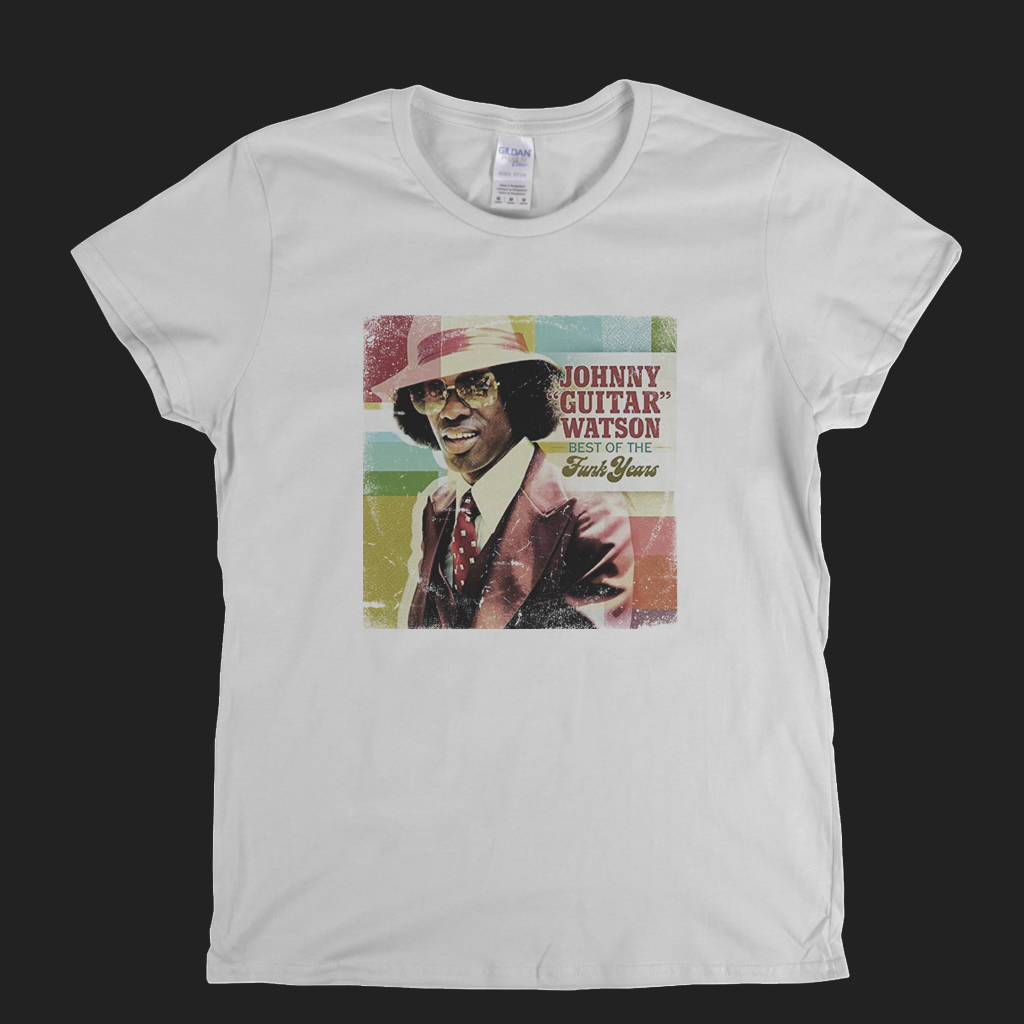 Johnny Guitar Watson Best Of The Funk Years Womens T-Shirt