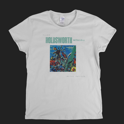 Allan Holdsworth Metal Fatigue Womens T-Shirt