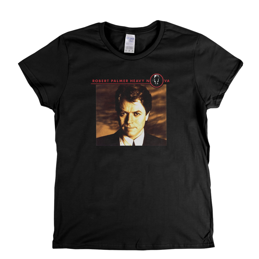 Robert Palmer Heavy Nova Womens T-Shirt