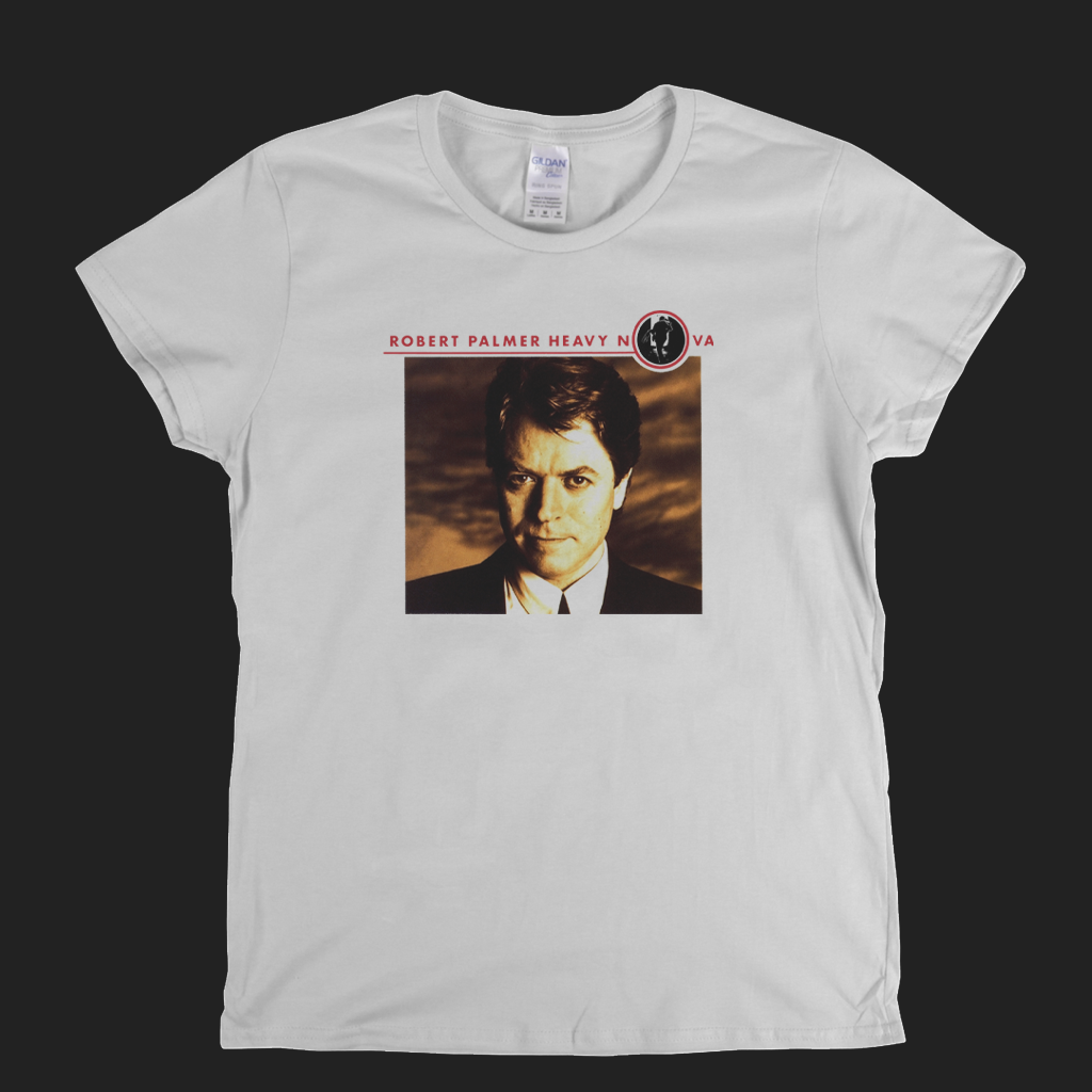 Robert Palmer Heavy Nova Womens T-Shirt