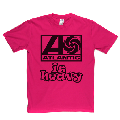 Atlantic Is Heavy T-Shirt