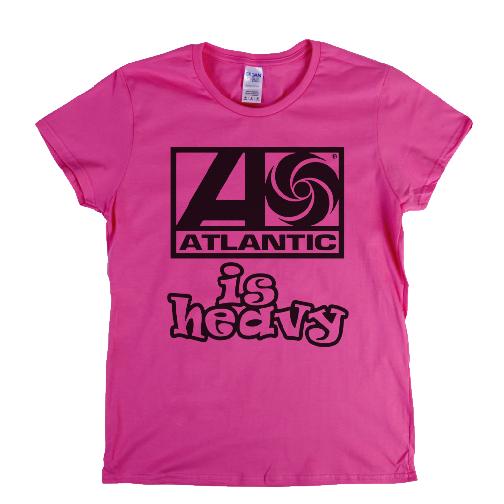 Atlantic Is Heavy Womens T-Shirt