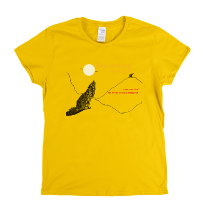 Howlin' Wolf Moanin' In The Moonlight Womens T-Shirt