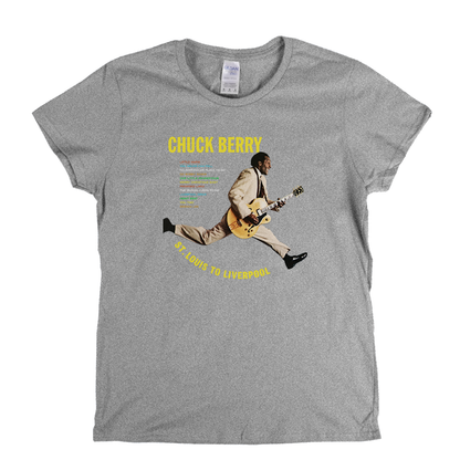 Chuck Berry St Louis To Liverpool Womens T-Shirt