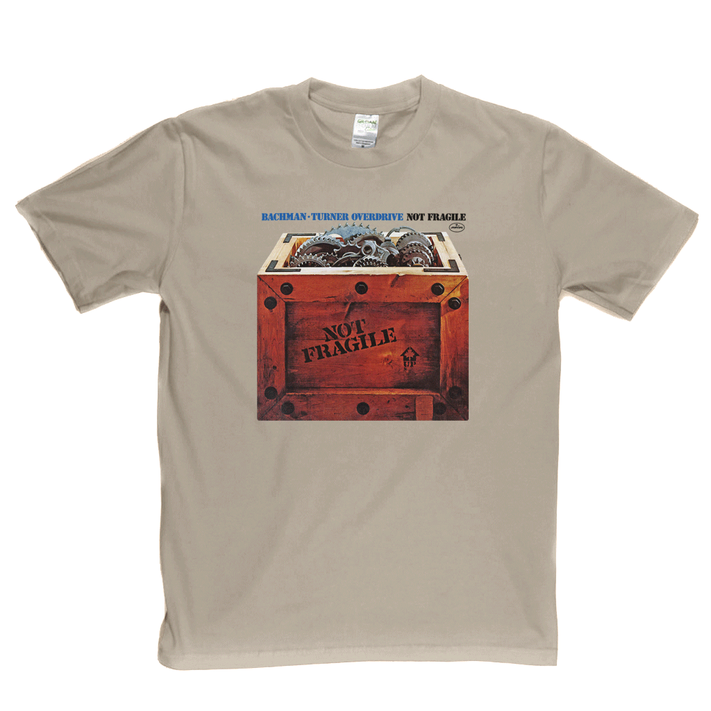 Bachman Turner Overdrive Not Fragile T-Shirt