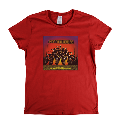 Humble Pie Rock On Womens T-Shirt