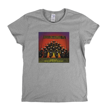 Humble Pie Rock On Womens T-Shirt