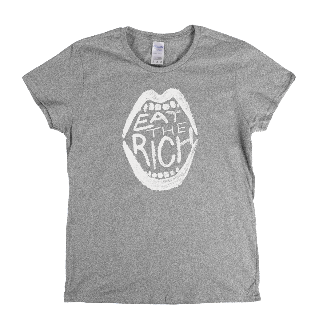 Eat The Rich Womens T-Shirt