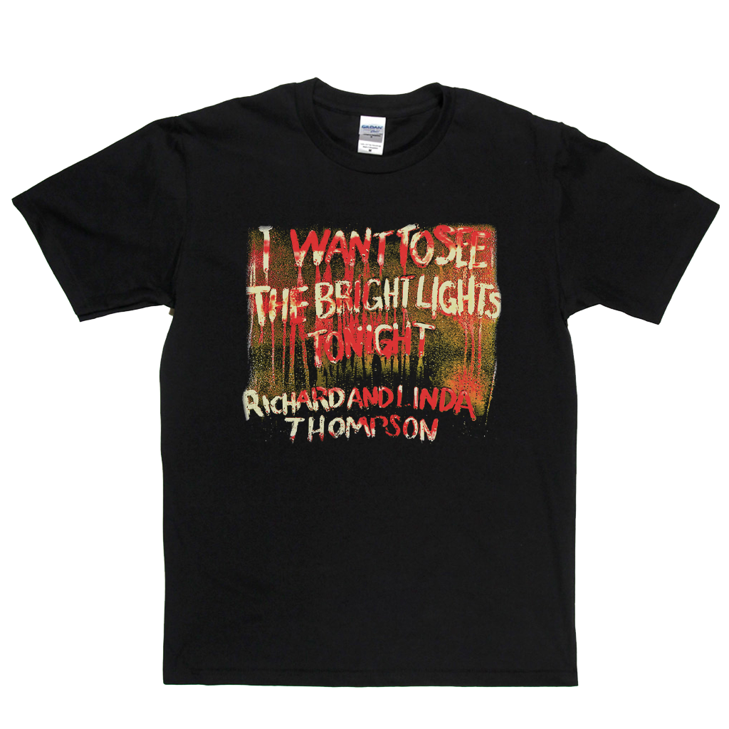 Richard And Linda Thompson I Want To See The Bright Lights Tonight T-Shirt