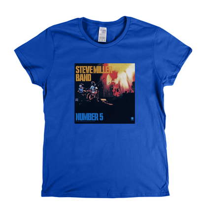 Steve Miller Band Number 5 Womens T-Shirt