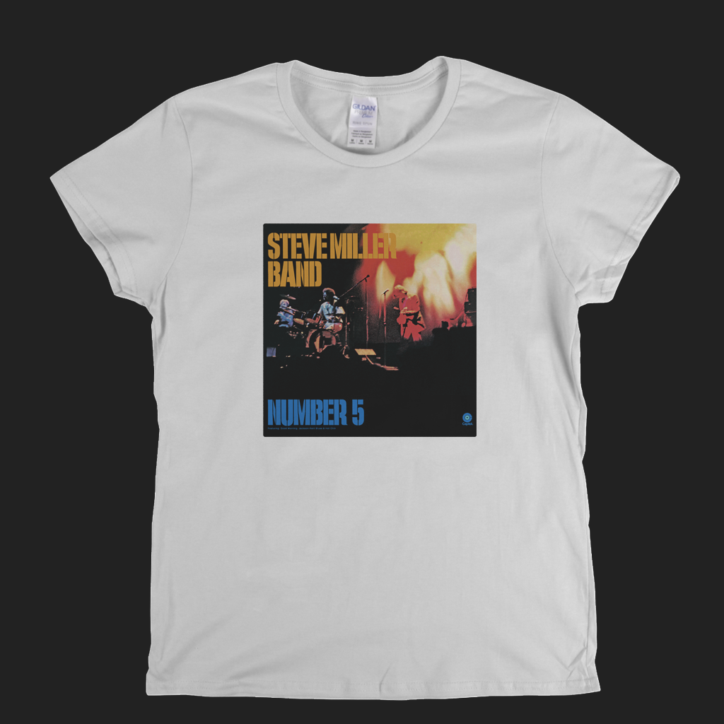 Steve Miller Band Number 5 Womens T-Shirt